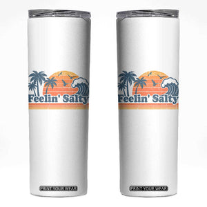 Funny Feelin Salty Skinny Tumbler Retro Beach Summer Vacation TS10 White Print Your Wear