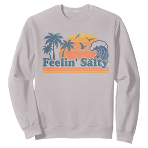 Funny Feelin Salty Sweatshirt Retro Beach Summer Vacation TS10 Ice Gray Print Your Wear