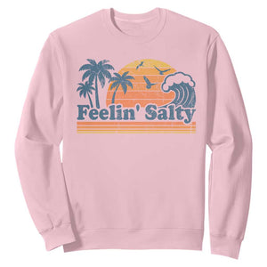 Funny Feelin Salty Sweatshirt Retro Beach Summer Vacation TS10 Light Pink Print Your Wear