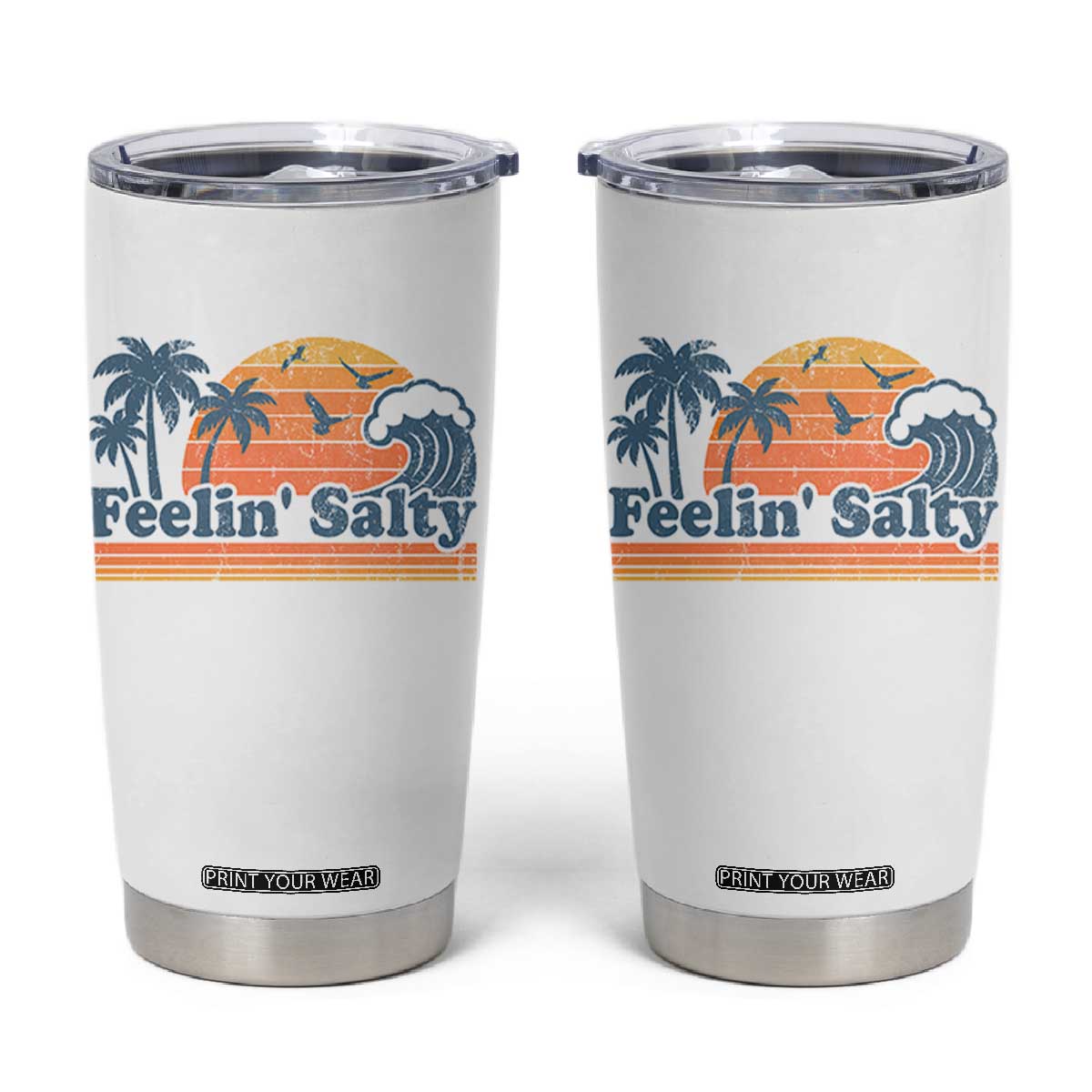Funny Feelin Salty Tumbler Cup Retro Beach Summer Vacation TS10 White Print Your Wear