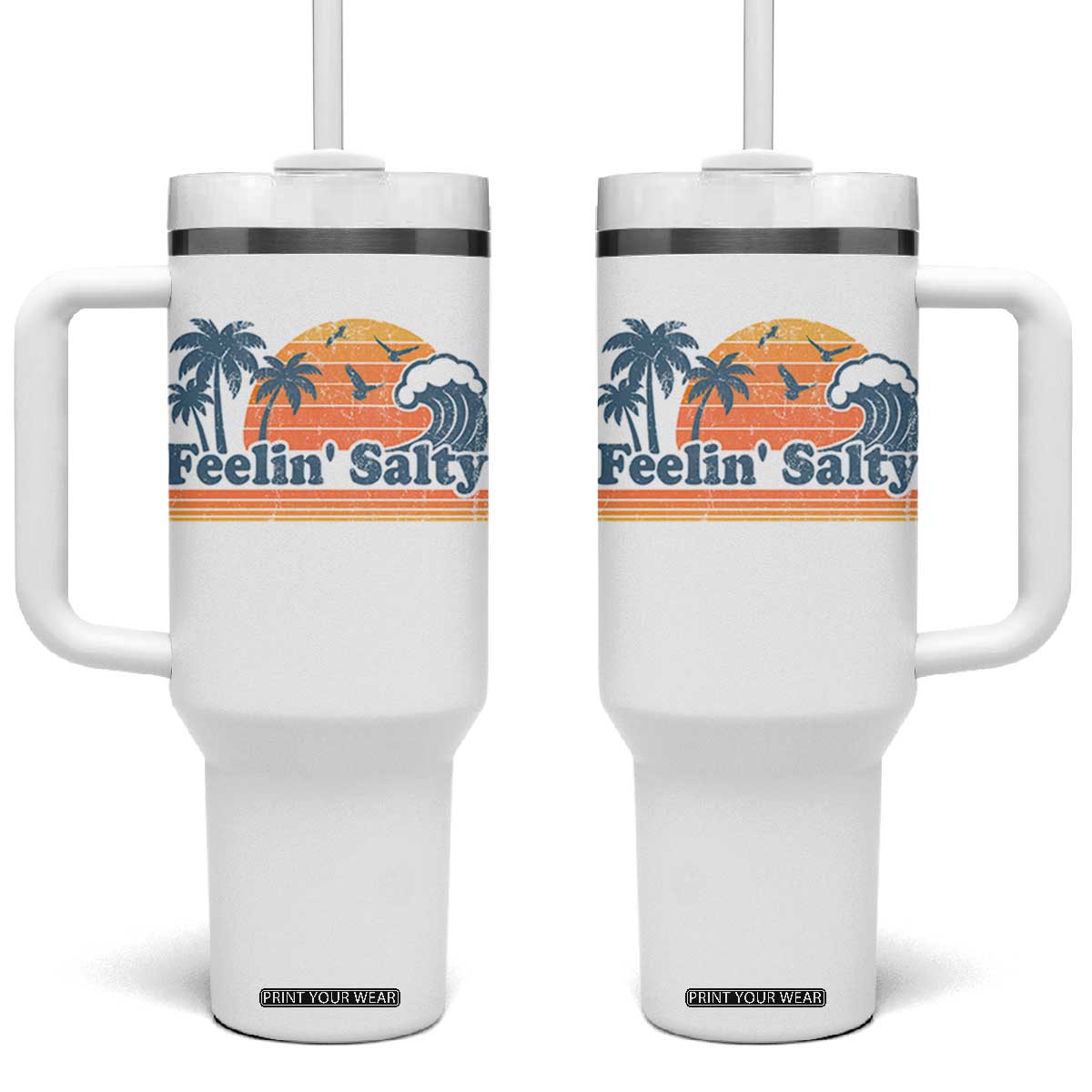 Funny Feelin Salty Tumbler With Handle Retro Beach Summer Vacation TS10 One Size: 40 oz White Print Your Wear