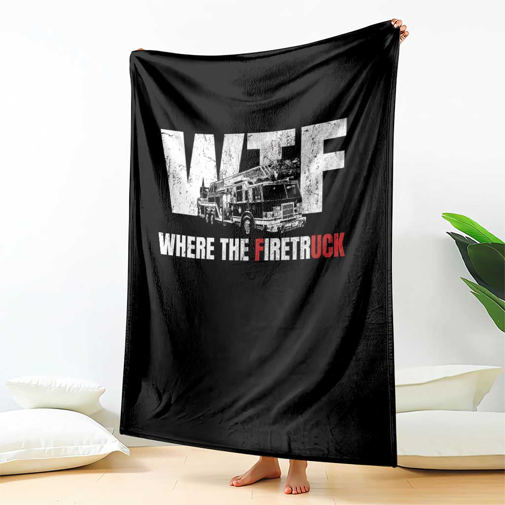 Funny Firefighter Throw Blanket WTF What The Firetruck Fireman Gift TS10 Print Your Wear