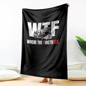 Funny Firefighter Throw Blanket WTF What The Firetruck Fireman Gift TS10 Print Your Wear
