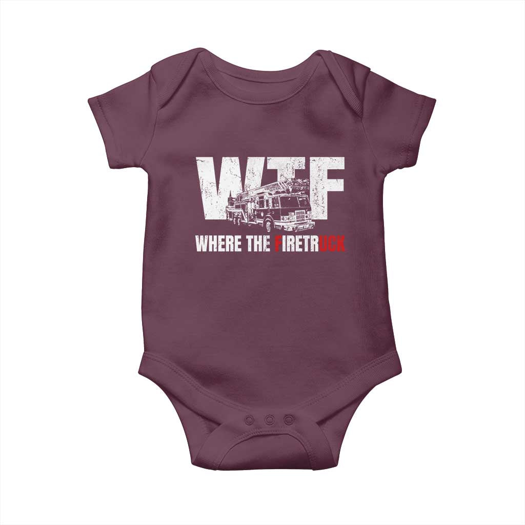 Funny Firefighter Baby Onesie WTF What The Firetruck Fireman Gift TS10 Maroon Print Your Wear