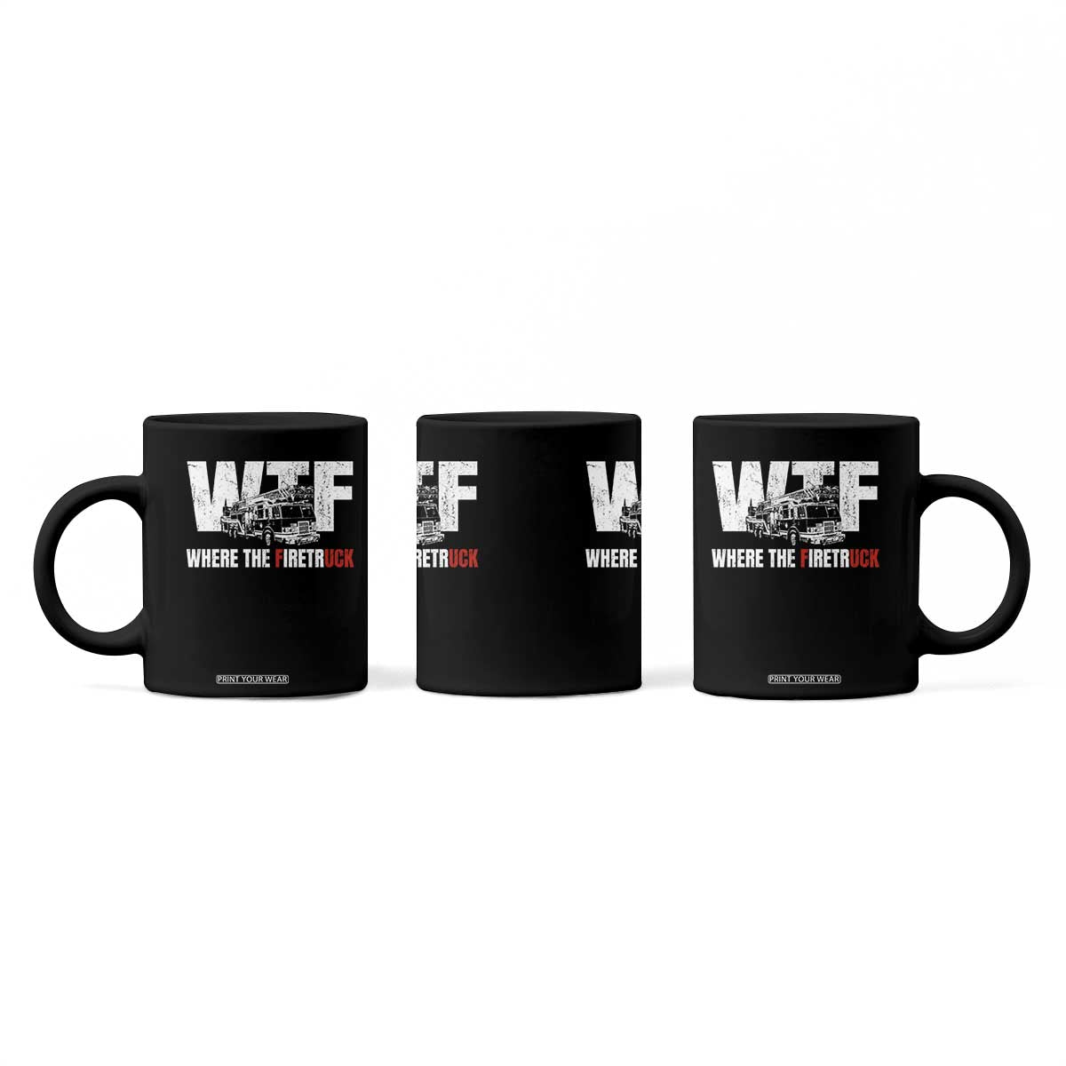 Funny Firefighter Coffee Mug WTF What The Firetruck Fireman Gift TS10 Print Your Wear