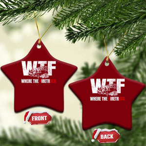 Funny Firefighter Ceramic Ornament WTF What The Firetruck Fireman Gift TS10 Print Your Wear