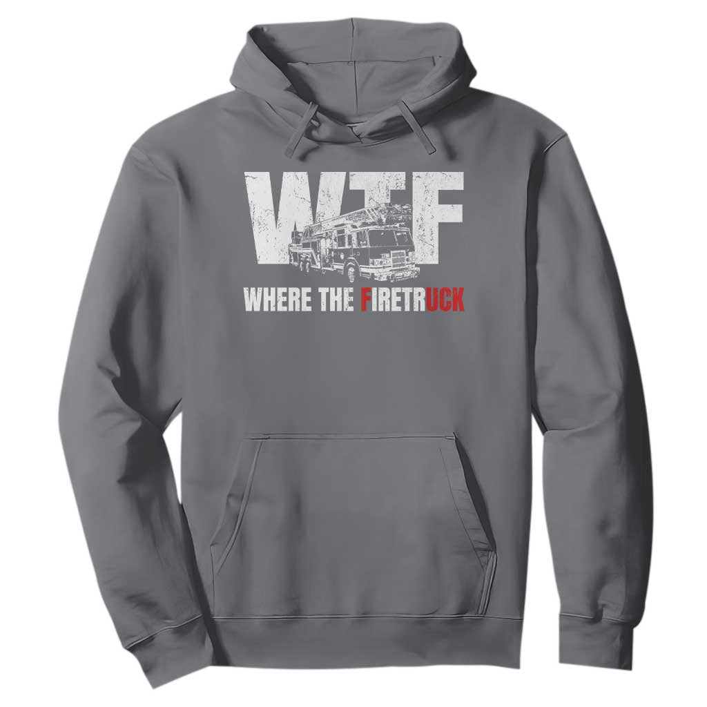 Funny Firefighter Hoodie WTF What The Firetruck Fireman Gift TS10 Charcoal Print Your Wear