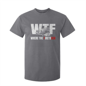 Funny Firefighter T Shirt For Kid WTF What The Firetruck Fireman Gift TS10 Charcoal Print Your Wear