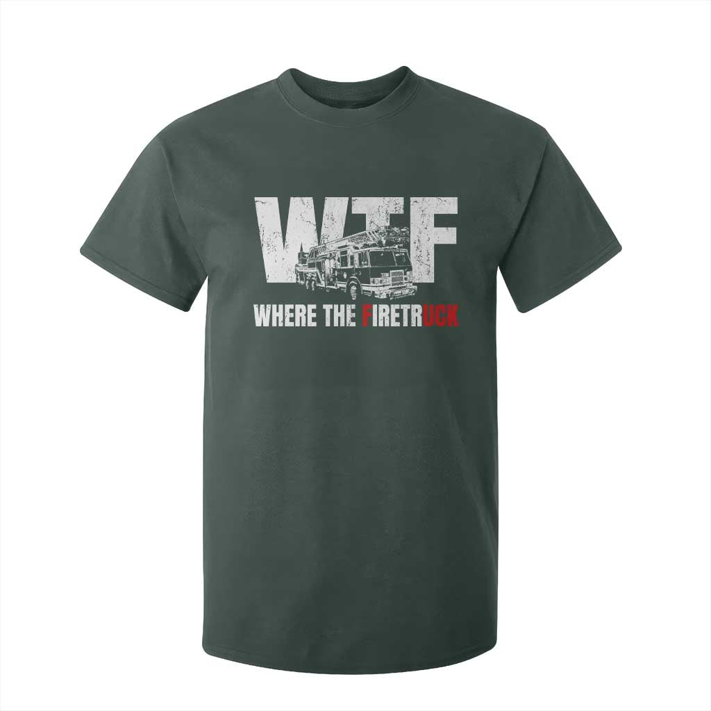 Funny Firefighter T Shirt For Kid WTF What The Firetruck Fireman Gift TS10 Dark Forest Green Print Your Wear