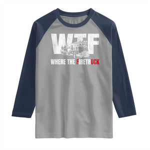 Funny Firefighter Raglan Shirt WTF What The Firetruck Fireman Gift TS10 Sport Gray Navy Print Your Wear