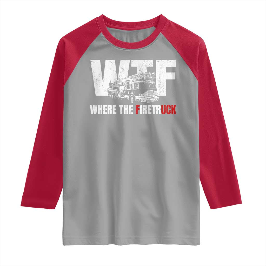 Funny Firefighter Raglan Shirt WTF What The Firetruck Fireman Gift TS10 Sport Gray Red Print Your Wear