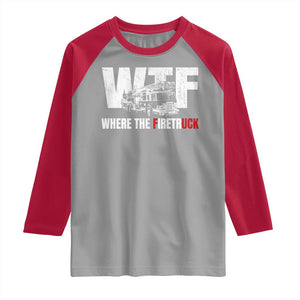 Funny Firefighter Raglan Shirt WTF What The Firetruck Fireman Gift TS10 Sport Gray Red Print Your Wear