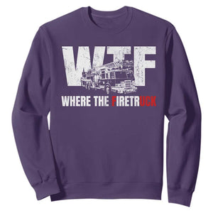 Funny Firefighter Sweatshirt WTF What The Firetruck Fireman Gift TS10 Purple Print Your Wear