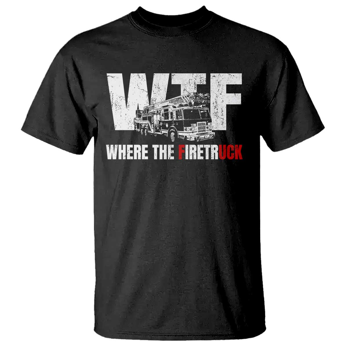 Funny Firefighter T Shirt WTF What The Firetruck Fireman Gift TS10 Black Print Your Wear