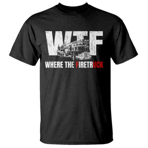 Funny Firefighter T Shirt WTF What The Firetruck Fireman Gift TS10 Black Print Your Wear