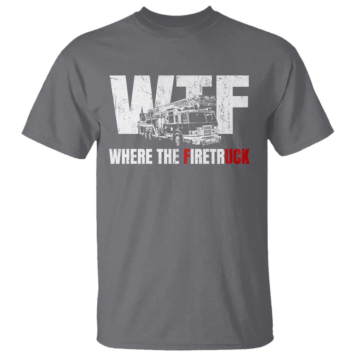 Funny Firefighter T Shirt WTF What The Firetruck Fireman Gift TS10 Charcoal Print Your Wear