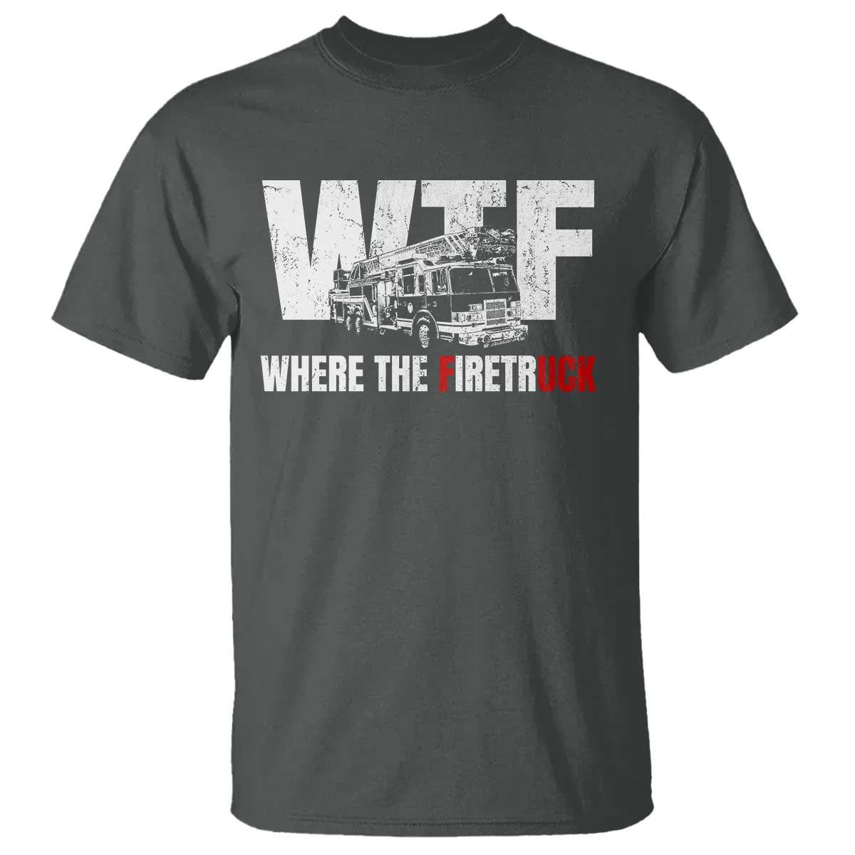 Funny Firefighter T Shirt WTF What The Firetruck Fireman Gift TS10 Dark Heather Print Your Wear