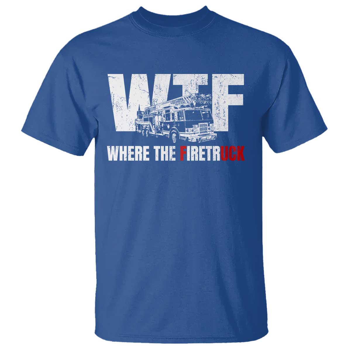 Funny Firefighter T Shirt WTF What The Firetruck Fireman Gift TS10 Royal Blue Print Your Wear