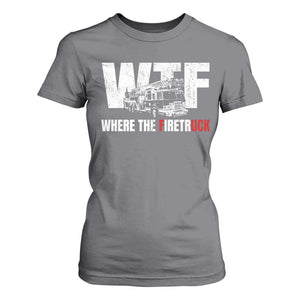 Funny Firefighter T Shirt For Women WTF What The Firetruck Fireman Gift TS10 Charcoal Print Your Wear