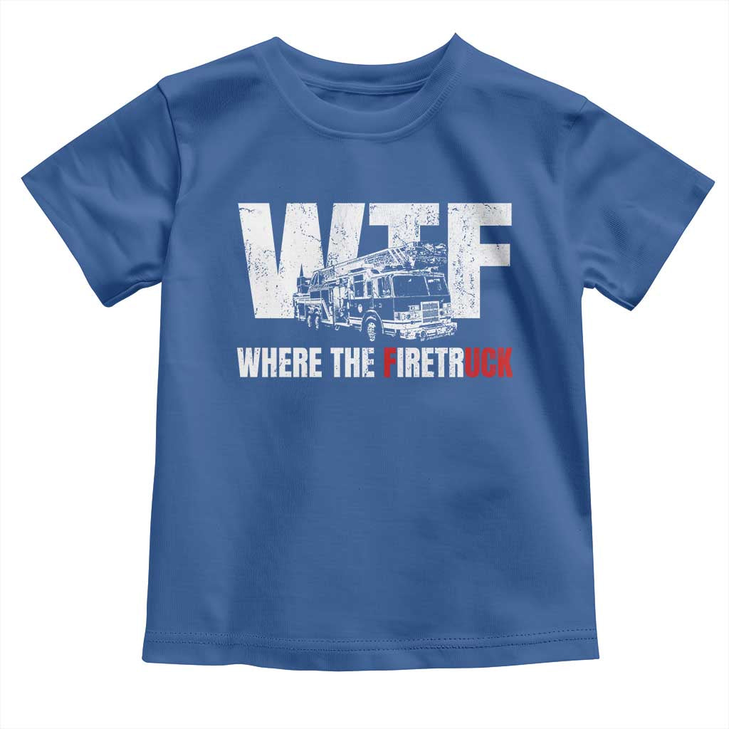 Funny Firefighter Toddler T Shirt WTF What The Firetruck Fireman Gift TS10 Royal Blue Print Your Wear