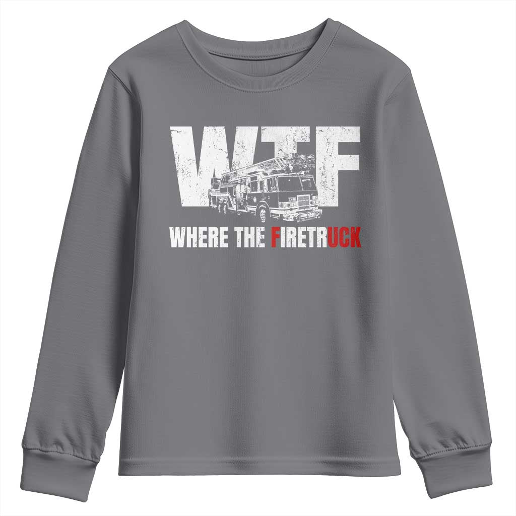 Funny Firefighter Youth Sweatshirt WTF What The Firetruck Fireman Gift TS10 Charcoal Print Your Wear