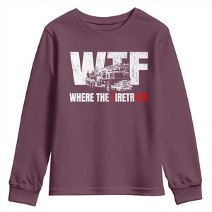 Funny Firefighter Youth Sweatshirt WTF What The Firetruck Fireman Gift TS10 Maroon Print Your Wear