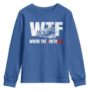 Funny Firefighter Youth Sweatshirt WTF What The Firetruck Fireman Gift TS10 Royal Blue Print Your Wear