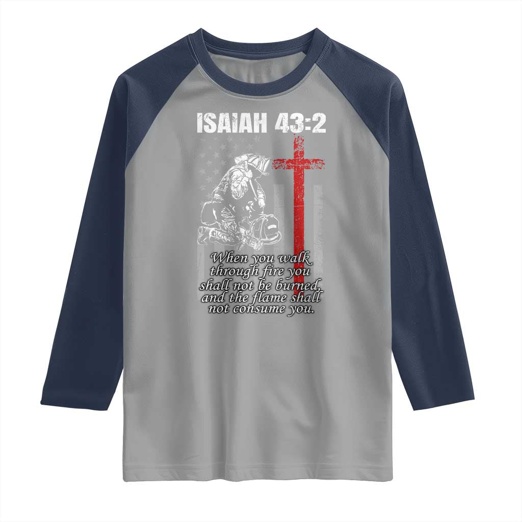 Isaiah 43 2 Firefighter Raglan Shirt Fireman Prayer Cross Bible Verse American Flag TS10 Sport Gray Navy Print Your Wear