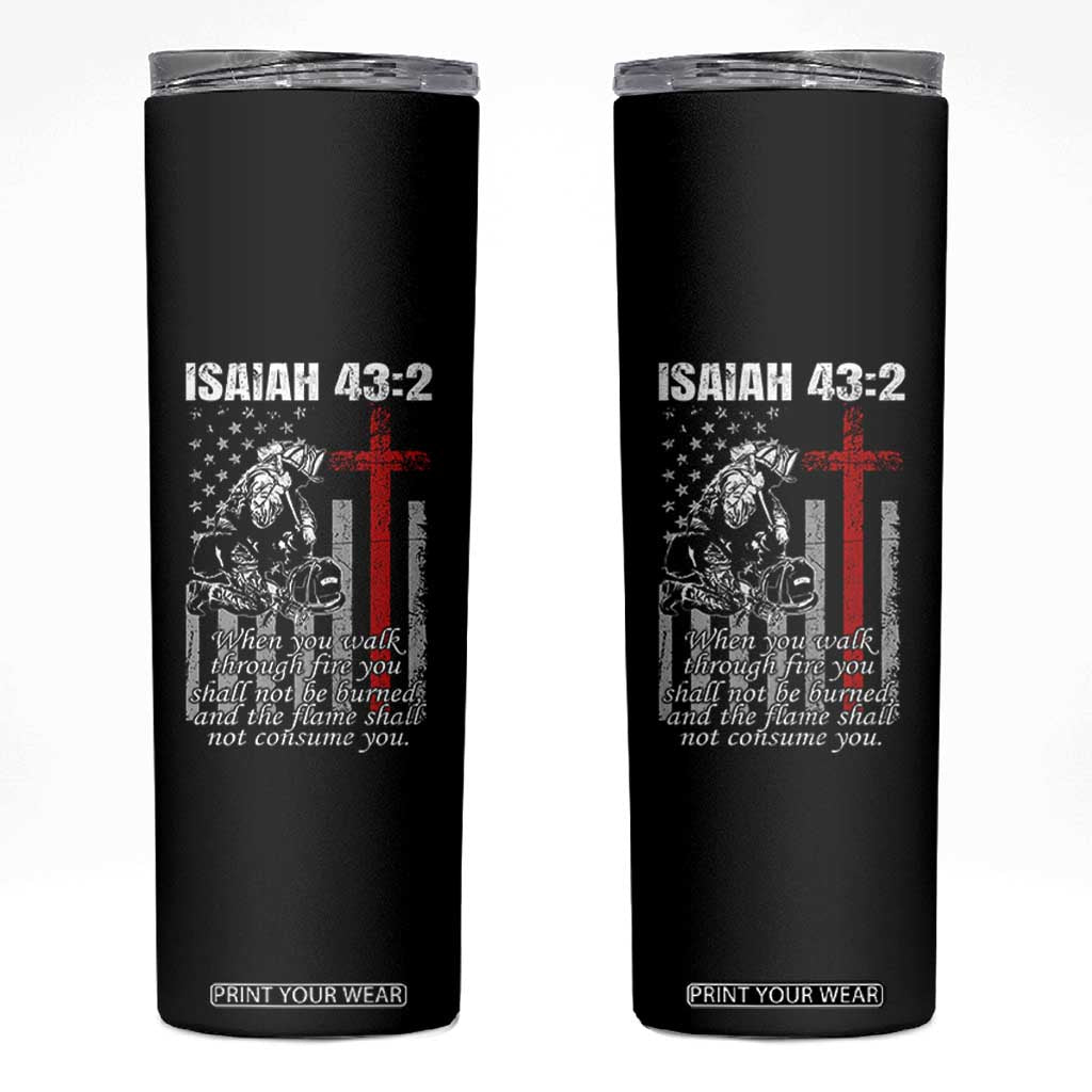 Isaiah 43 2 Firefighter Skinny Tumbler Fireman Prayer Cross Bible Verse American Flag TS10 Black Print Your Wear
