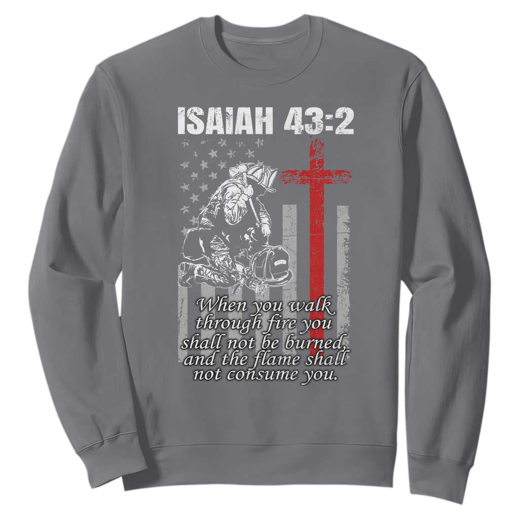 Isaiah 43 2 Firefighter Sweatshirt Fireman Prayer Cross Bible Verse American Flag TS10 Charcoal Print Your Wear