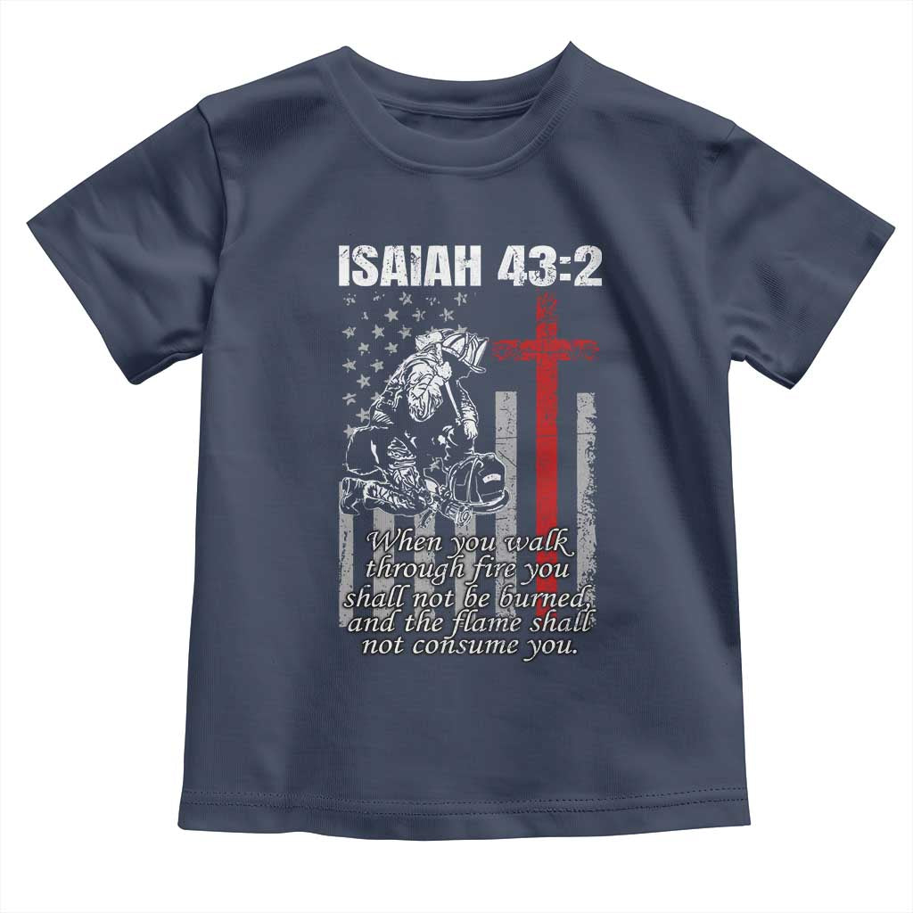 Isaiah 43 2 Firefighter Toddler T Shirt Fireman Prayer Cross Bible Verse American Flag TS10 Navy Print Your Wear