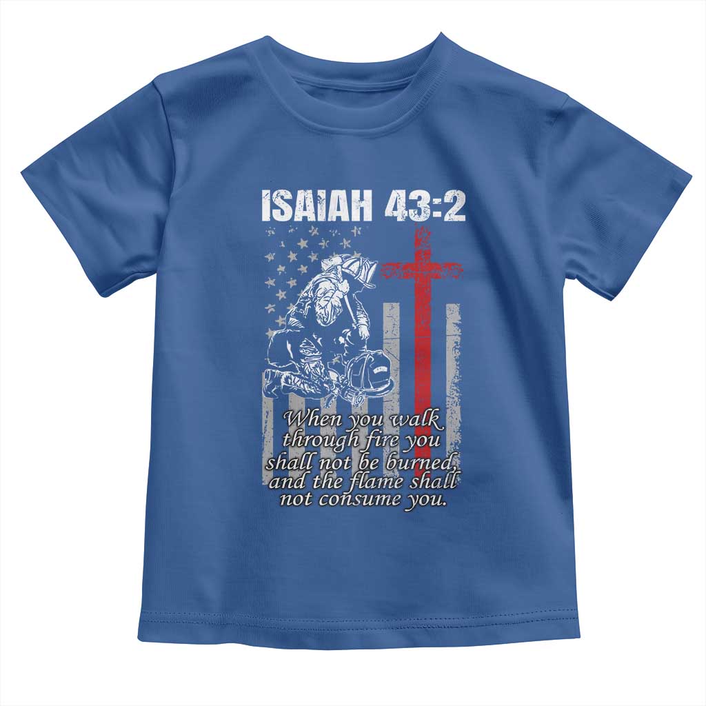 Isaiah 43 2 Firefighter Toddler T Shirt Fireman Prayer Cross Bible Verse American Flag TS10 Royal Blue Print Your Wear