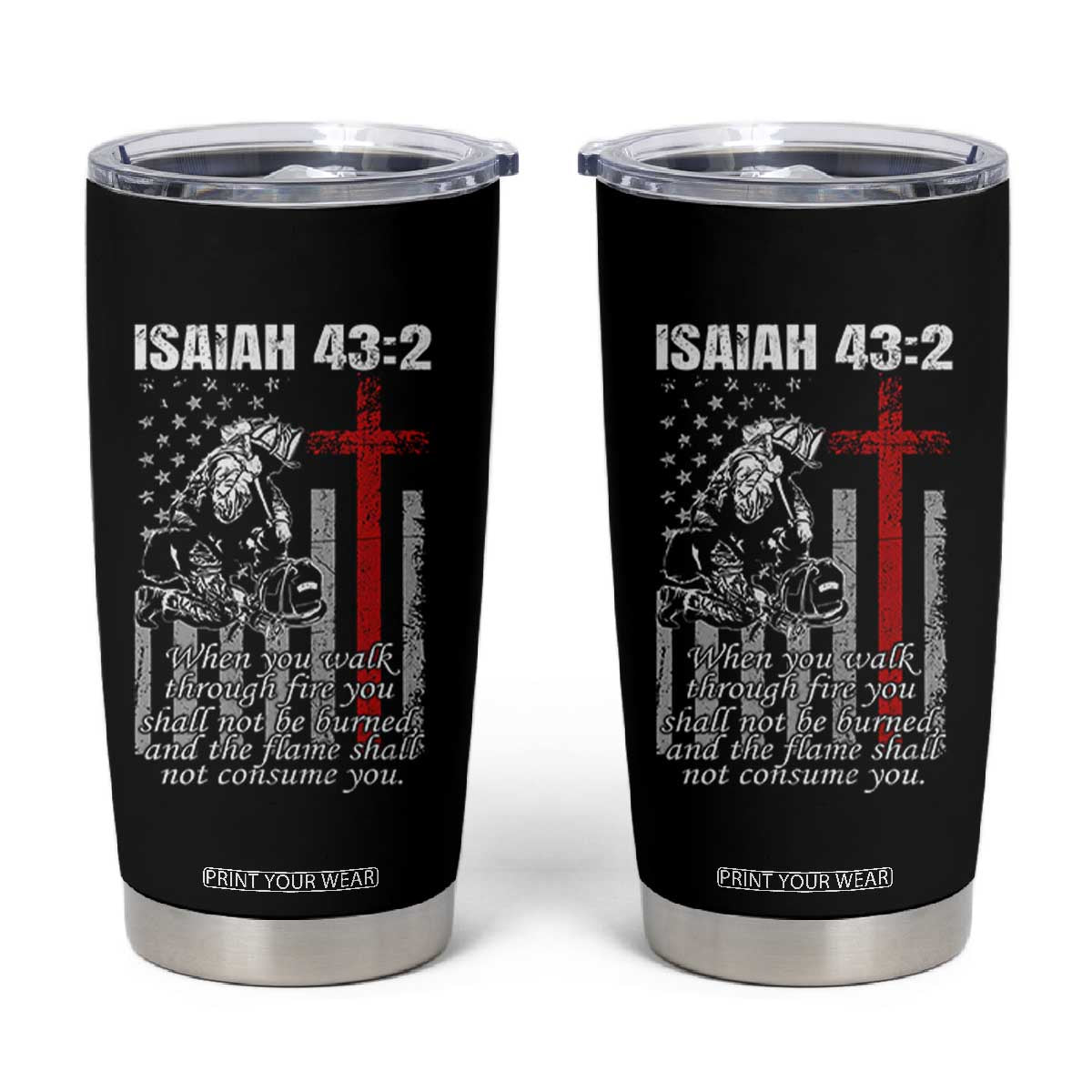 Isaiah 43 2 Firefighter Tumbler Cup Fireman Prayer Cross Bible Verse American Flag TS10 Black Print Your Wear