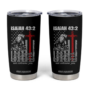 Isaiah 43 2 Firefighter Tumbler Cup Fireman Prayer Cross Bible Verse American Flag TS10 Black Print Your Wear