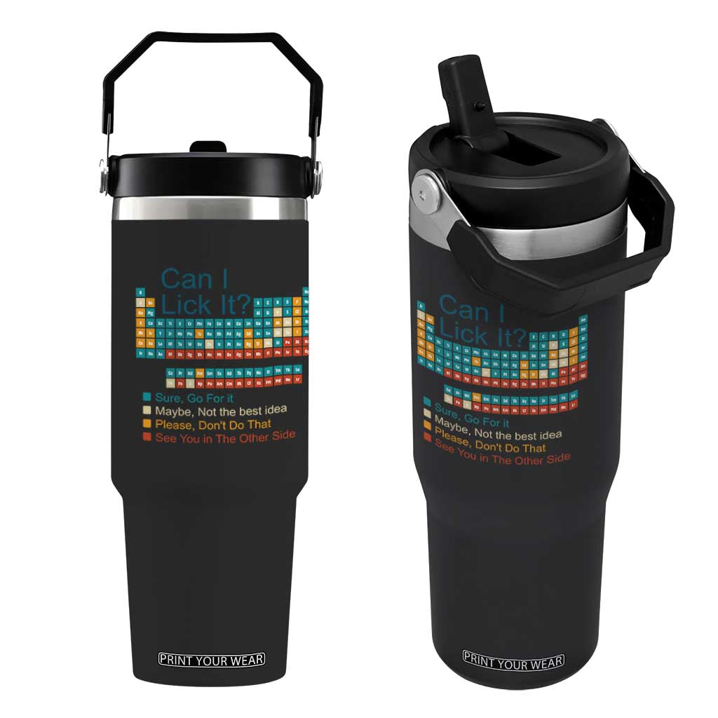 Can I Lick It Periodic Table Flip Straw Tumbler Funny Chemistry Science Teacher Student TS10 One Size: 30 oz Black Print Your Wear