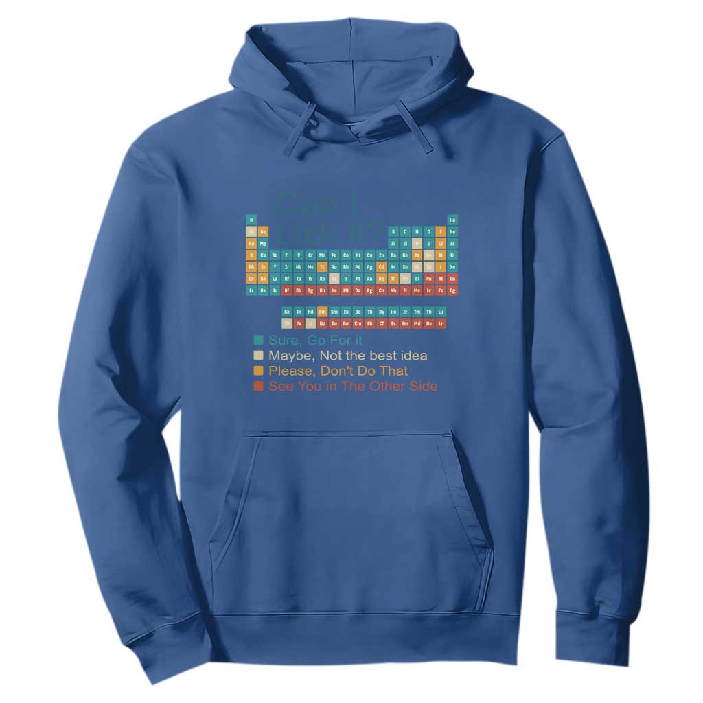 Can I Lick It Periodic Table Hoodie Funny Chemistry Science Teacher Student TS10 Royal Blue Print Your Wear