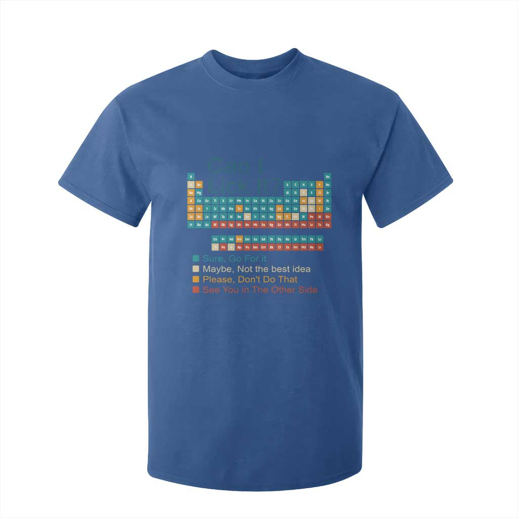 Can I Lick It Periodic Table T Shirt For Kid Funny Chemistry Science Teacher Student TS10 Royal Blue Print Your Wear