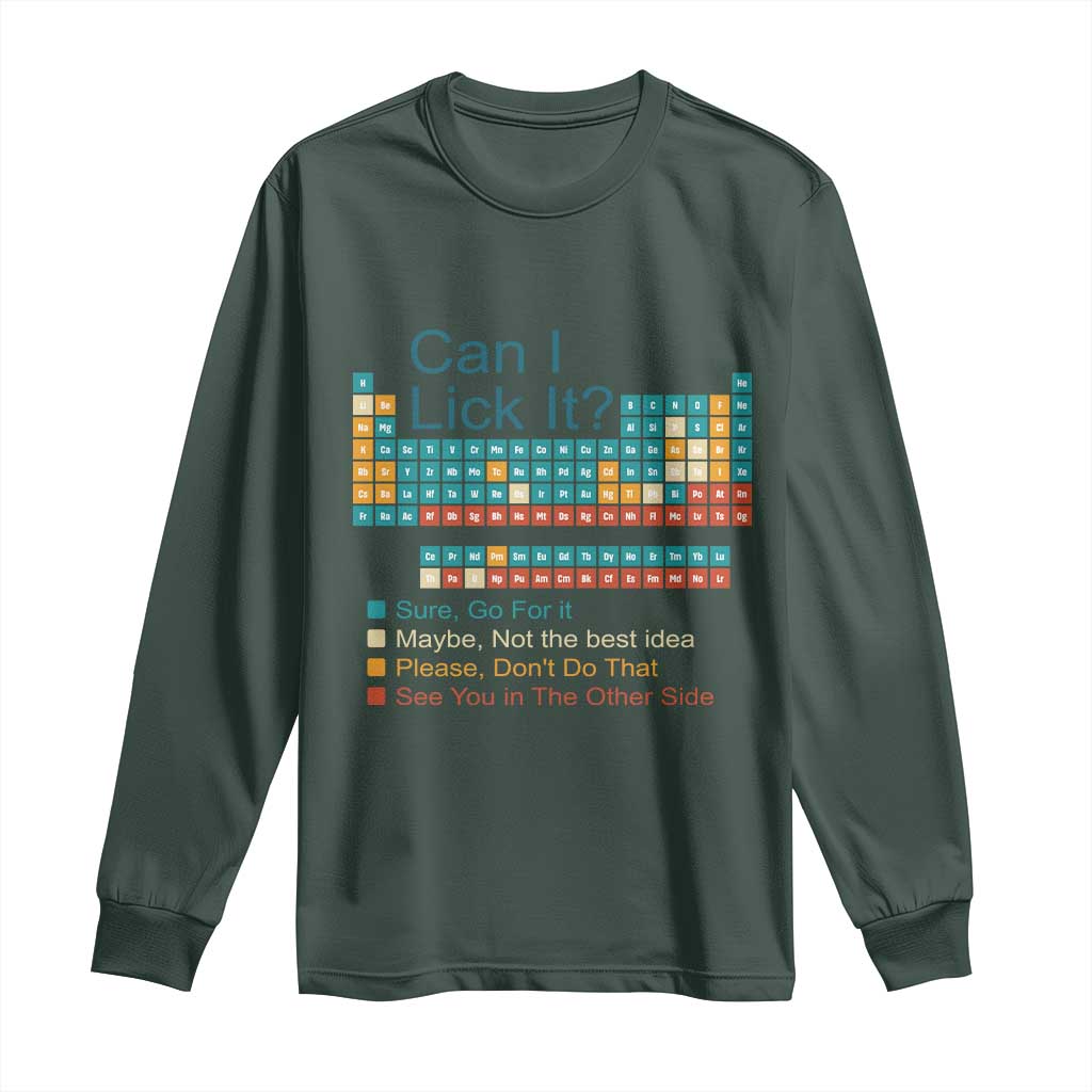 Can I Lick It Periodic Table Long Sleeve Shirt Funny Chemistry Science Teacher Student TS10 Dark Forest Green Print Your Wear
