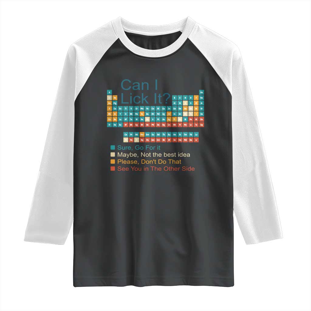 Can I Lick It Periodic Table Raglan Shirt Funny Chemistry Science Teacher Student TS10 Black White Print Your Wear