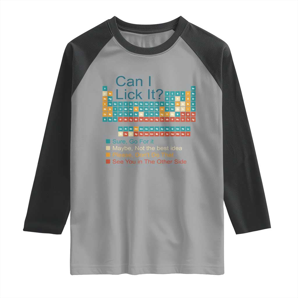 Can I Lick It Periodic Table Raglan Shirt Funny Chemistry Science Teacher Student TS10 Sport Gray Black Print Your Wear