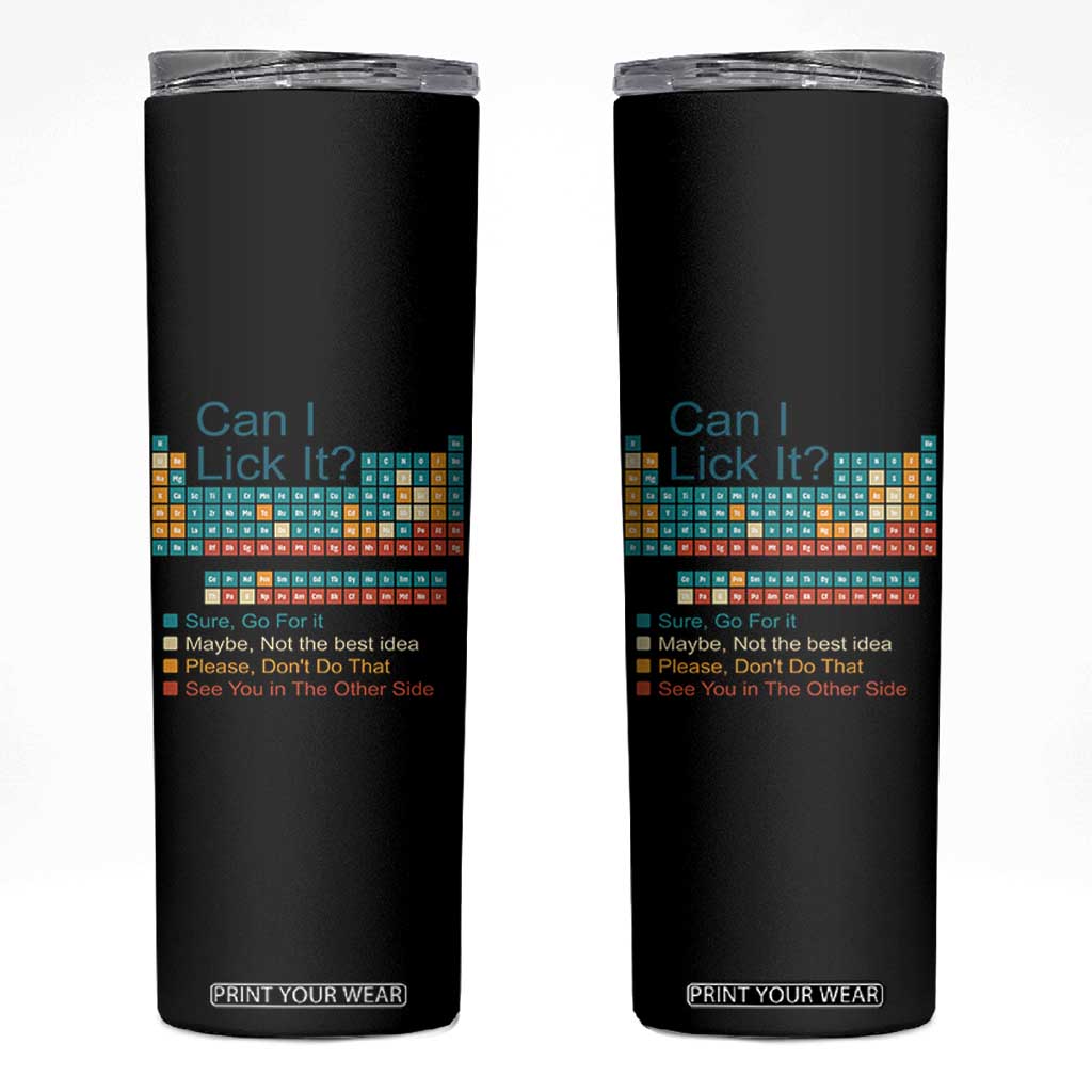 Can I Lick It Periodic Table Skinny Tumbler Funny Chemistry Science Teacher Student TS10 Black Print Your Wear