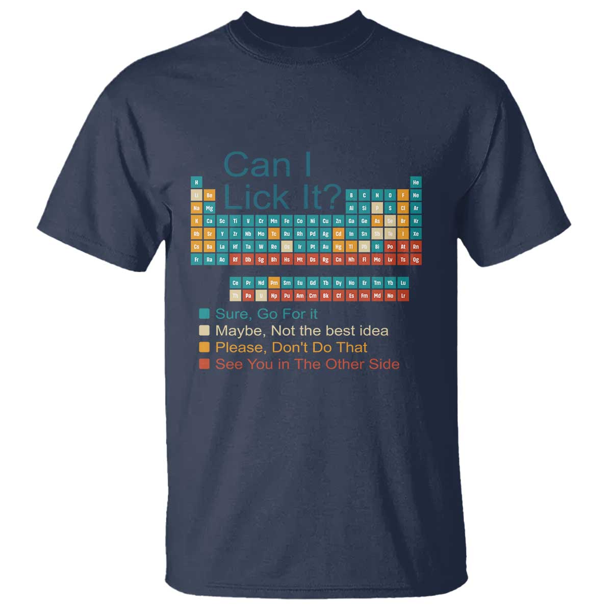 Can I Lick It Periodic Table T Shirt - Funny Chemistry Science Teacher Student Humor Tee TS10 Navy Print Your Wear