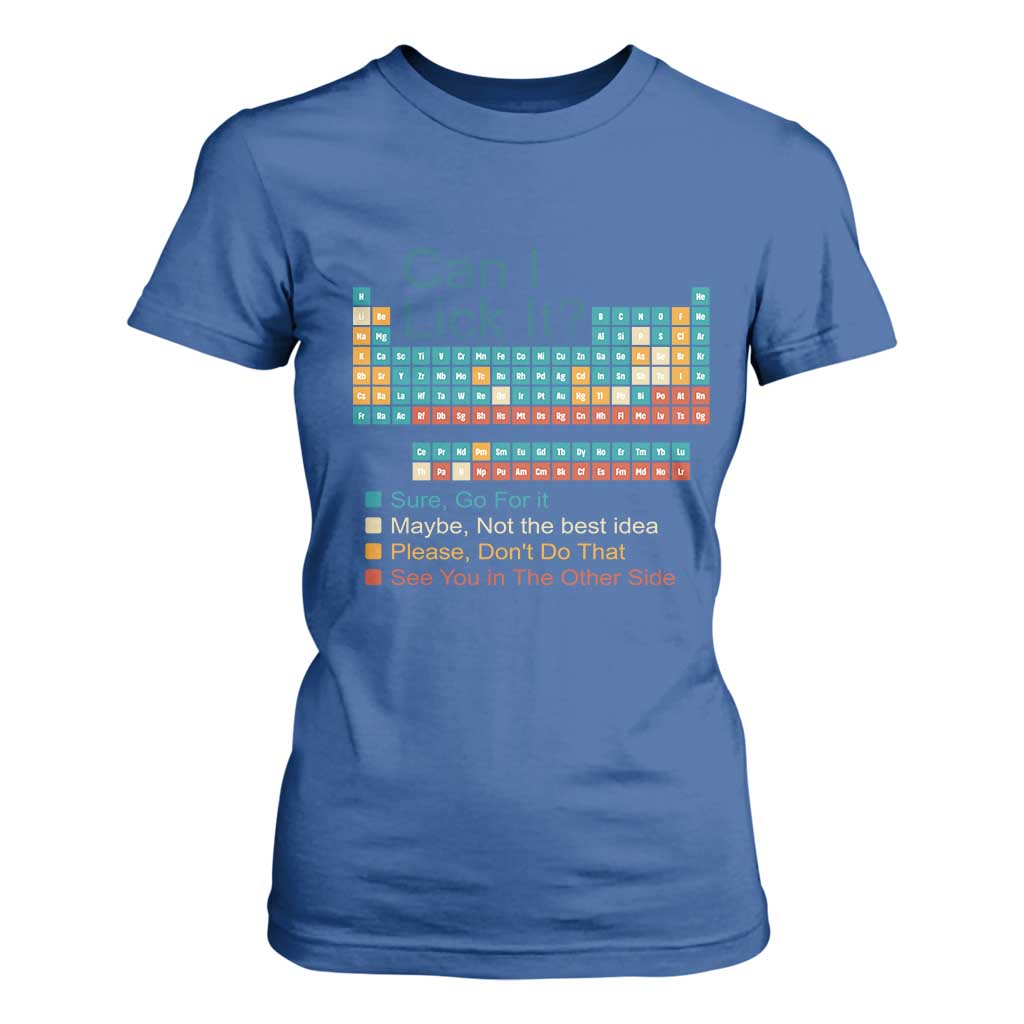 Can I Lick It Periodic Table T Shirt For Women Funny Chemistry Science Teacher Student TS10 Royal Blue Print Your Wear