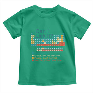 Can I Lick It Periodic Table Toddler T Shirt Funny Chemistry Science Teacher Student TS10 Irish Green Print Your Wear