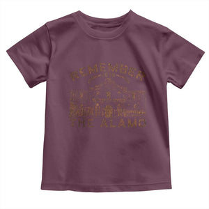 Remember The Alamo Toddler T Shirt Texas Souvenir History San Antonio Pride TS10 Maroon Print Your Wear