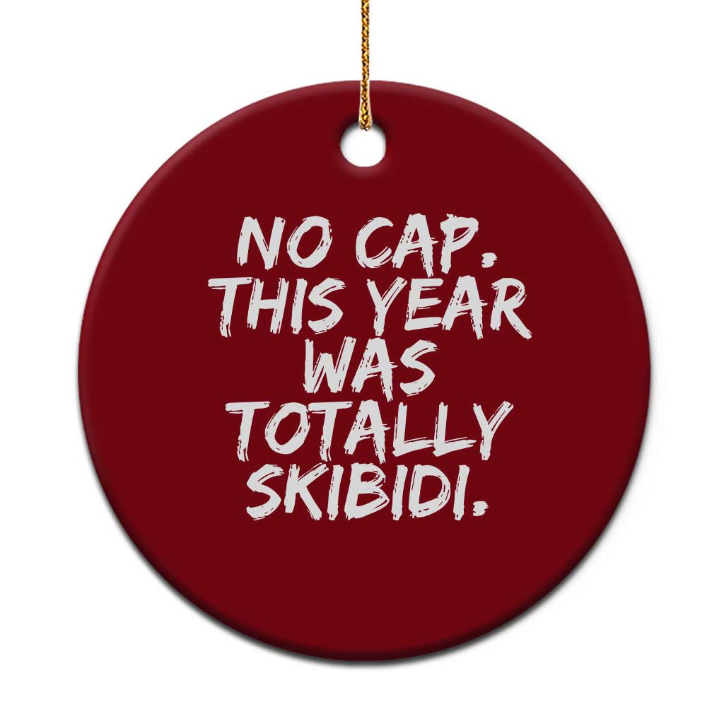 No Cap This Year Was Totally Skibidi Ceramic Ornament Gen A Slang Teachers TS10 1pc Red Print Your Wear