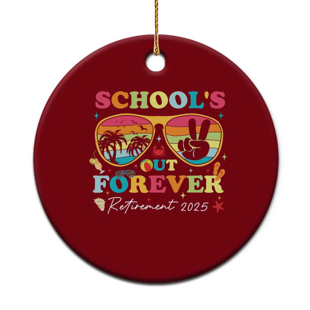 School's Out Forever Retired Teacher 2025 Ceramic Ornament Groovy Retirement TS10 1pc Red Print Your Wear