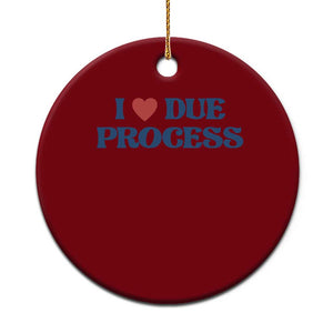 I Love Due Process Ceramic Ornament Pro Immigration Immigrants Feed America TS10 1pc Red Print Your Wear