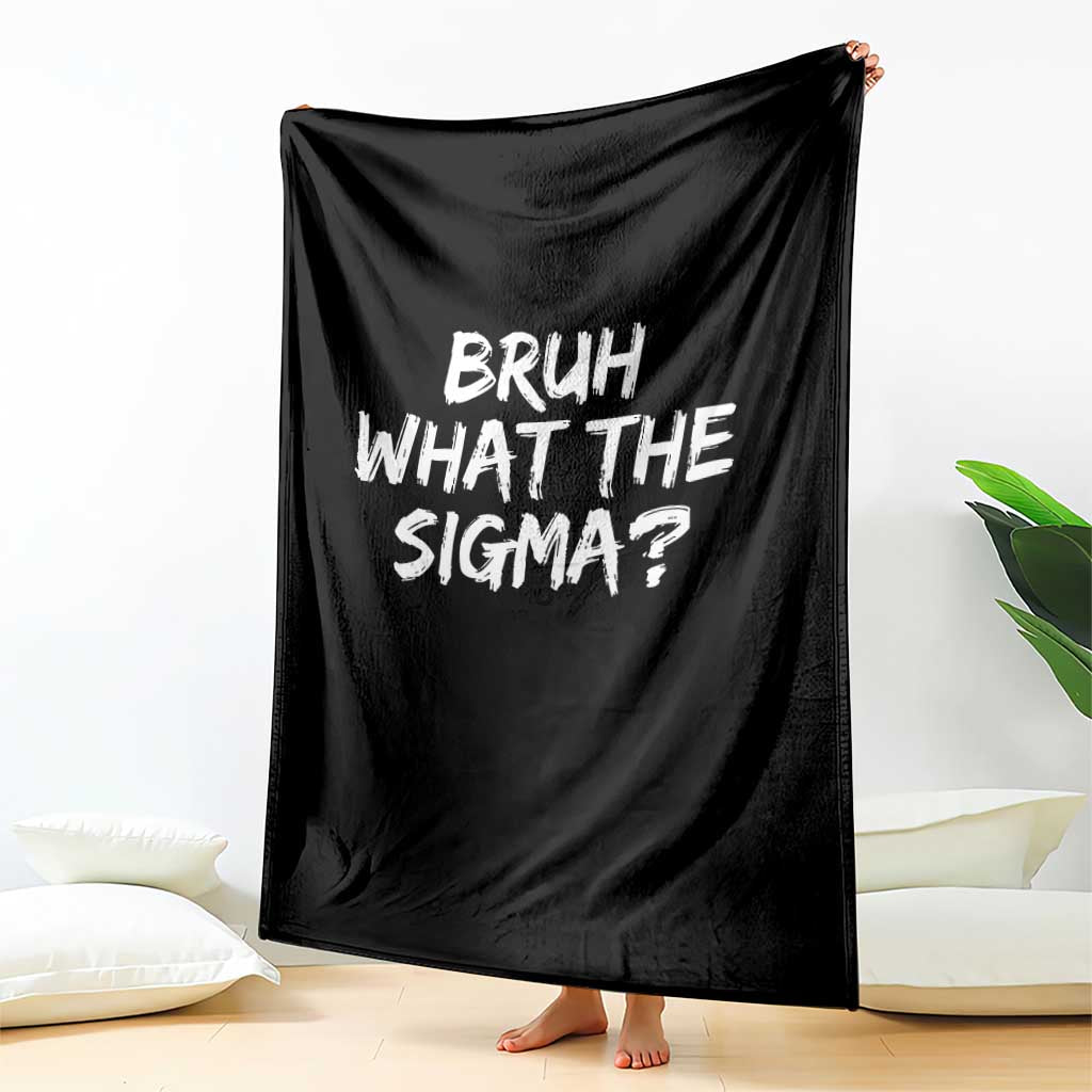 Bruh What The Sigma Throw Blanket Funny Saying Meme Genz Gen Alpha Slang