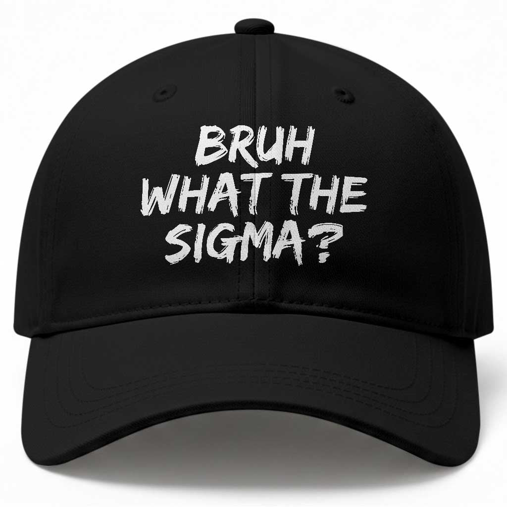 Bruh What The Sigma Baseball Cap Funny Saying Meme Genz Gen Alpha Slang